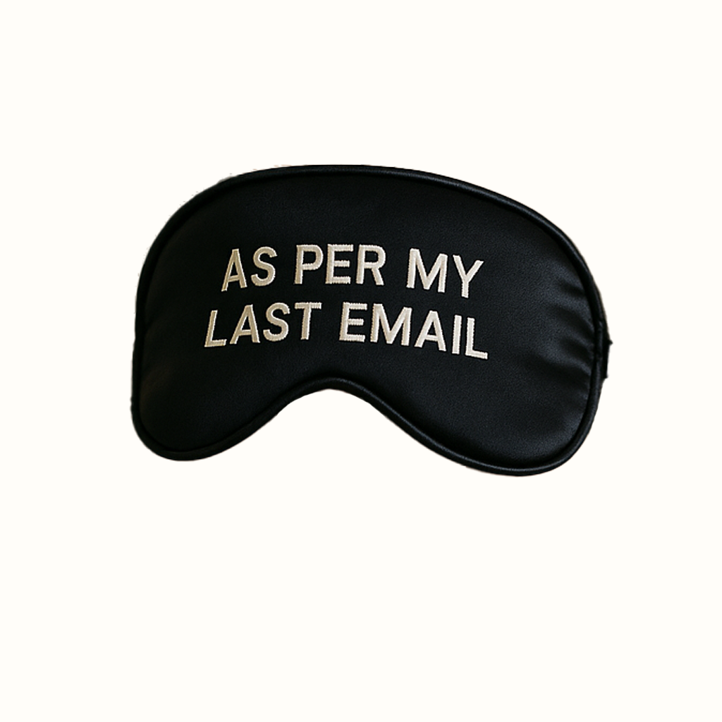 As per my last email eye mask