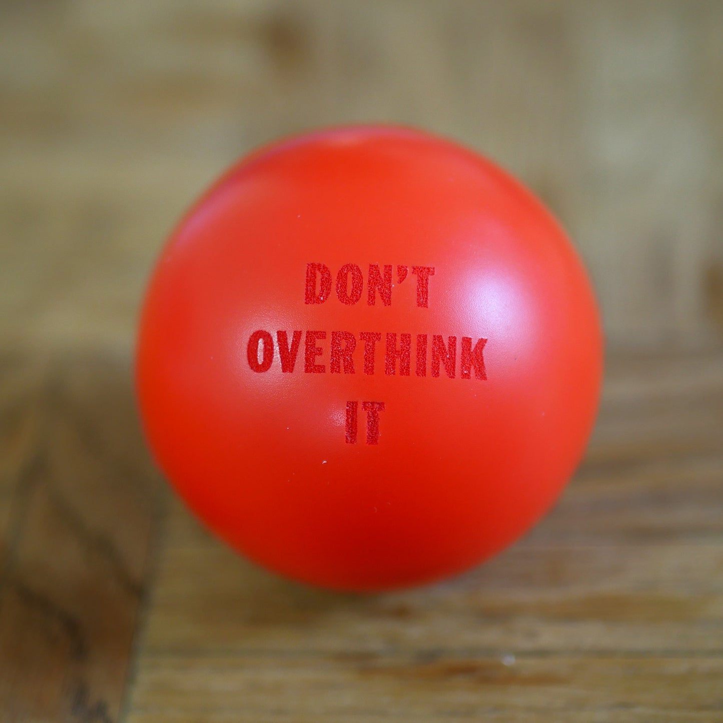 Don't overthink it stress ball