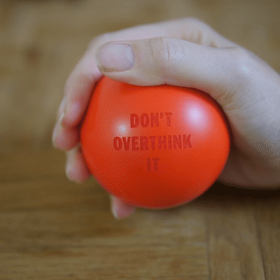 Don't overthink it stress ball